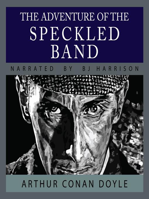 Title details for The Adventure of the Speckled Band by Arthur Conan Doyle - Available